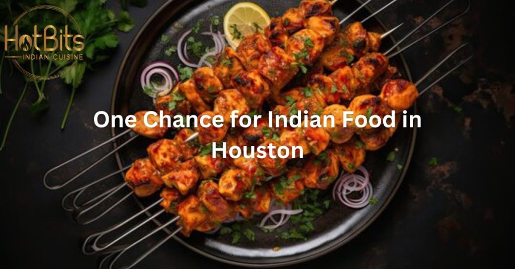 One Chance for Indian Food in Houston